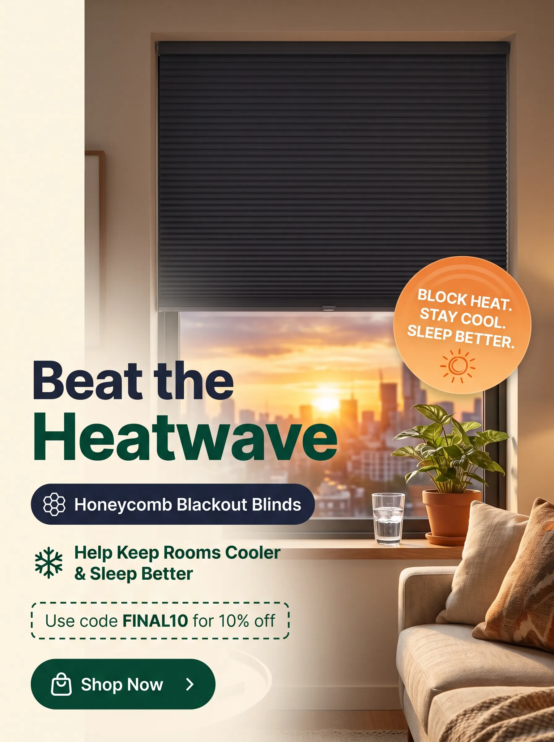 Beat the Heatwave — 10% off with code FINAL10